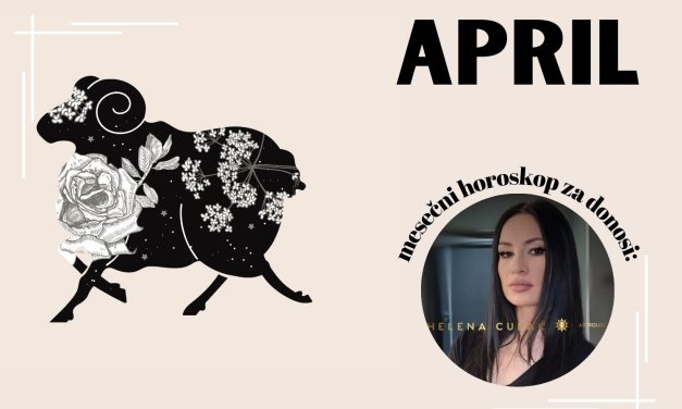 Mesečni horoskop za april 2023. donosi nam astrolog Helena Cupać